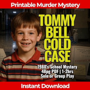 May include: A printable murder mystery game titled Tommy Bell Cold Case featuring a young child in a striped polo shirt. The image includes text about a 1980s school mystery, a 48-page PDF, solo or group play, and an incident report document.