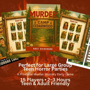 May include: A printable murder mystery party game with the title "Murder Camp Cedarwood". The game includes a host guidebook, guest list, and voting sheets. The game is designed for 15 players and takes 2-3 hours to play.