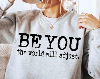 Be You The World Will Adjust SVG PNG | Self Love Affirmation Quote Design | Positive Mental Health Awareness Digital File