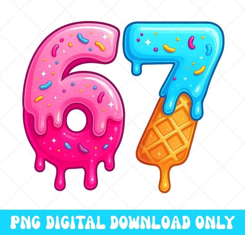 May include: A colorful illustration of the numbers six and seven, designed to resemble donuts and ice cream. The number six is pink with sprinkles, and the number seven is blue with a waffle cone base. The text "PNG DIGITAL DOWNLOAD ONLY" is at the bottom.