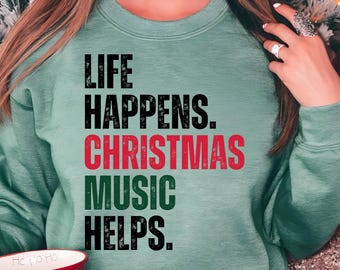 Life Happens Christmas Music Helps PNG | Funny Holiday Sublimation Design | Retro Christmas Quote | Cozy Winter Print (digital download)