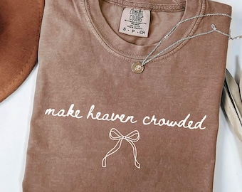 Make Heaven Crowded PNG | Christian T-Shirt Design | Faith Sublimation Graphic | Religious Quote SVG | Bow Png (Digital Download)