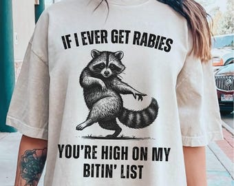 Lustiger Waschbär PNG - Wenn ich jemals Tollwut bekomme, bist du auf meiner Bitin'-Liste Vintage Skizze, Dark Humor Meme, Sublimation Digital Download