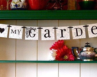 Banner "I Love My Garden", DIY Print & Cut, Banner, Bunting.  Instant Digital Download.