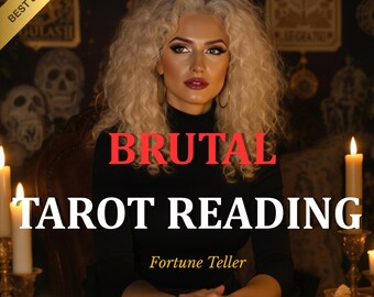 SAMEHOUR Detailed Brutal Reading |Brutal Tarot Reading |Brutally Honest Psychic Reading |Brutal Psychic Reading |No Sugar Coating