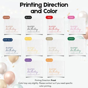 Peut inclure: Pr&eacute;sentation de serviettes blanches imprim&eacute;es avec "Happy Birthday" en diff&eacute;rentes couleurs : caf&eacute;, noir, rouge, rose, bleu fonc&eacute;, jaune, or, vert, violet et orange. Chaque serviette porte un nom et une date. Le texte "Printing Direction and Color" est en haut.