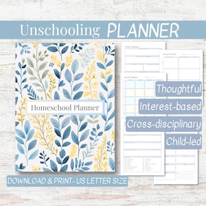 May include: A homeschool planner with a floral design in blue and yellow. The cover reads "Homeschool Planner" and "Unschooling PLANNER". The planner includes pages for project planning, weekly planning, and record of work. The planner is described as thoughtful, interest-based, cross-disciplinary, and child-led.