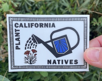 Plant Sticker - Plant California Natives - Vinyl Sticker - Matte Vinyl Sticker- California Native Plants