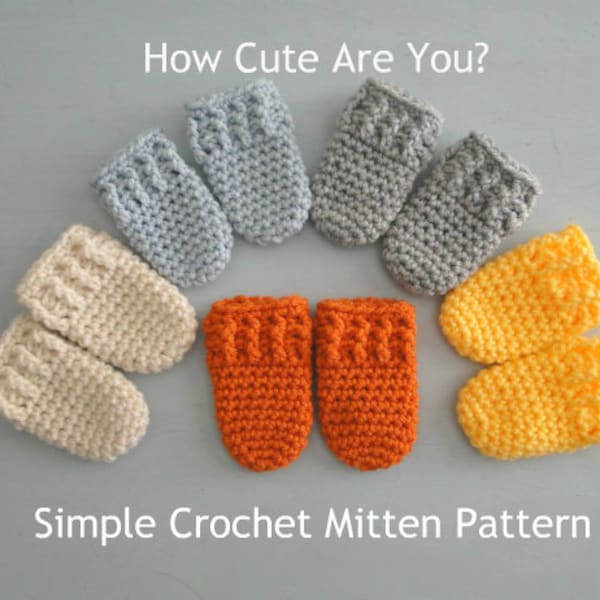 CROCHET PATTERN, Thumbless Mitten Pattern, Quick, Easy Level Crochet Pattern, 0-3 Months, Crochet a Gift in Under an Hour! DIY gift