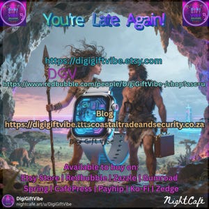 May include: Digital art featuring a futuristic smartwatch with a blue and white design, held by a cavewoman and a caveman. The text "You're Late Again!" is displayed above the figures, with website links and store names below.