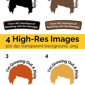 Puede incluir: Cuatro imágenes con siluetas de cabello estilizadas en negro, marrón, naranja y amarillo, cada una con el texto "I'm Growing Out A Pixie". Debajo, una pancarta rectangular con el texto "I have NO intentions of Speaking with the Manager."