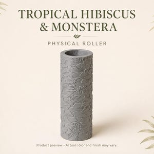 May include: A cylindrical grey physical roller featuring an embossed pattern of hibiscus flowers and monstera leaves. The text TROPICAL HIBISCUS & MONSTERA PHYSICAL ROLLER is printed above the roller, with Product preview - Actual color and finish may vary below.