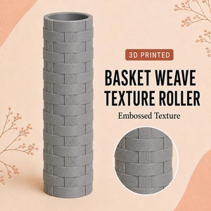 May include: A gray 3D printed cylindrical texture roller featuring a basket weave pattern. The text on the image reads 3D PRINTED BASKET WEAVE TEXTURE ROLLER Embossed Texture. A circular inset shows a close-up of the repeating woven design.