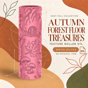 Pode incluir: Um rolo de textura cilíndrico rosa com desenhos em relevo de um caracol, uma folha de bordo e cogumelos. O texto diz COZY FALL COLLECTION AUTUMN FOREST FLOOR TREASURES TEXTURE ROLLER STL DIGITAL STL FILE NO PHYSICAL ITEM.