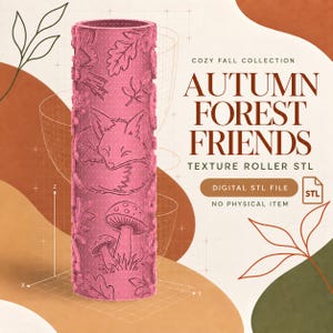Puede incluir: Un rodillo de textura cilíndrico de color rosa con diseños en relieve de un zorro durmiendo, setas y hojas de roble. El texto dice COZY FALL COLLECTION AUTUMN FOREST FRIENDS TEXTURE ROLLER STL DIGITAL STL FILE NO PHYSICAL ITEM. Archivo digital.