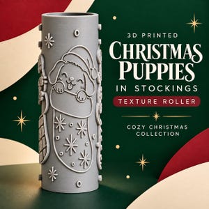 May include: A gray 3D printed texture roller featuring embossed designs of puppies in stockings and snowflakes. The text on the side reads 3D PRINTED CHRISTMAS PUPPIES IN STOCKINGS TEXTURE ROLLER COZY CHRISTMAS COLLECTION.