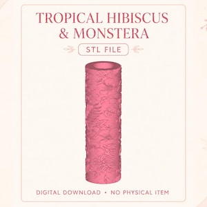 May include: A pink cylindrical roller with an embossed tropical hibiscus and monstera leaf pattern. The text reads TROPICAL HIBISCUS & MONSTERA, STL FILE, and DIGITAL DOWNLOAD • NO PHYSICAL ITEM. The design is centered within a rectangular frame.