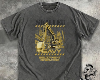 Skilled Heavy Equipment Operator T-shirt | Excavator Tee XS-5XL