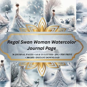 May include: A digital art collage featuring watercolour illustrations of women in elegant gowns, swans, and a serene lake setting. The text "Regal Swan Woman Watercolor Journal Page" is displayed.