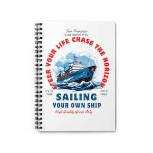 Nautical Spiral Notebook - Sailing Your Own Ship, Sea Lover Journal, Adventure Log, Gift for Sailors, Ocean Themed Stationery