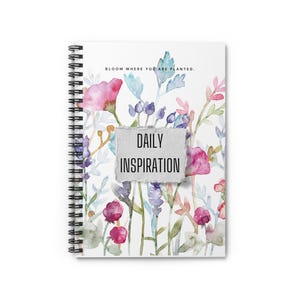 Floral Spiral Notebook - Daily Inspiration, Motivational Journal, Gift for Her, School Supplies, Stationery, Floral Design
