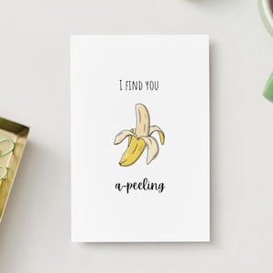 I Find You A-Peeling - Jolie carte banane avec jeu de mots pour la Saint-Valentin, un anniversaire ou tout simplement parce que