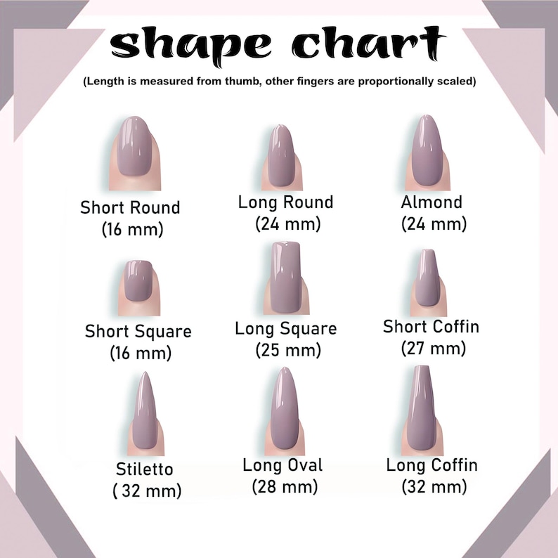 May include: A nail shape chart displays nine different nail shapes, including Short Round (16 mm), Long Round (24 mm), Almond (24 mm), Short Square (16 mm), Long Square (25 mm), Short Coffin (27 mm), Stiletto (32 mm), Long Oval (28 mm), and Long Coffin (32 mm).