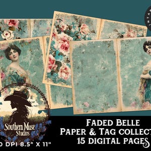 May include: A collection of digital paper and tags with a vintage aesthetic. The design features a faded teal background with floral and portrait illustrations. The text reads "Faded Belle Paper & Tag Collection, 15 Digital Pages, 8.5" x 11".