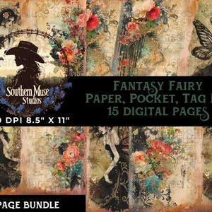 May include: A digital paper, pocket, and tag kit with a fantasy fairy theme. The image features a collage of illustrations with fairies, flowers, and vintage textures. The text reads "Fantasy Fairy Paper, Pocket, Tag Kit, 15 Digital Pages". The paper size is 8.5" x 11".