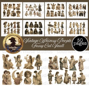 May include: A collection of 50 pages featuring sepia-toned vintage illustrations of people, children, and fairies in various poses. The text reads Vintage Whimsy People Fussy Cut Vault and Southern Muse Studios. These paper cutouts depict historical figures.