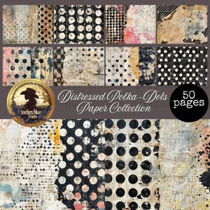 May include: A collection of distressed polka-dot paper designs. The designs feature various textures, colors, and patterns, including black and white polka dots, splatters, and torn paper effects. The text reads "Distressed Polka-Dots Paper Collection" and "50 pages."