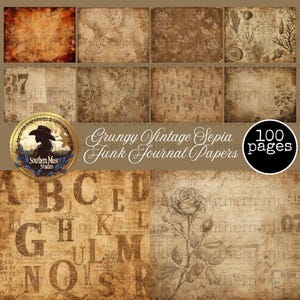 May include: A collection of 100 pages of Grungy Vintage Sepia Junk Journal Papers featuring various textures, botanical illustrations, alphabet letters, and aged paper effects in shades of brown, tan, and cream with a distressed aesthetic.