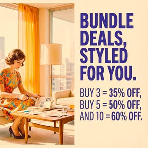 以下が含まれることがあります： 「BUNDLE DEALS, STYLED FOR YOU」というテキストの画像。カラフルなドレスを着た女性が、ミッドセンチュリーモダン様式のリビングルームに座っています。テキストには「BUY 3 = 35% OFF, BUY 5 = 50% OFF, AND 10 = 60% OFF」も含まれています。