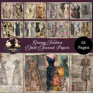 May include: A collection of 25 pages of grungy fashion junk journal papers. The pages feature vintage-style illustrations of dresses, jackets, and dress forms, with a distressed, aged aesthetic. The color palette includes muted tones of beige, brown, and black.