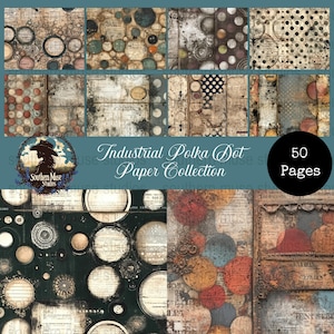 May include: A collection of 12 patterned paper sheets with an industrial polka dot theme. The designs feature circles, gears, and aged textures in shades of brown, blue, and red. The text reads "Industrial Polka Dot Paper Collection" and "50 Pages."