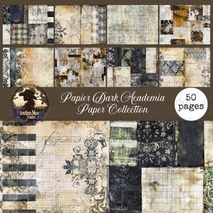 May include: A collection of 50 pages of dark academia-themed paper. The paper features a collage of vintage textures, including sheet music, aged parchment, and floral patterns in shades of brown, beige, and black. The text "Papier Dark Academia Paper Collection" is displayed.