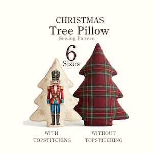 May include: A Christmas Tree Pillow sewing pattern featuring 6 sizes. One pillow is cream-colored with a nutcracker graphic and topstitching, while the other is a red and green plaid fabric without topstitching. Text reads: CHRISTMAS Tree Pillow Sewing Pattern 6 Sizes WITH TOPSTITCHING WITHOUT TOPSTITCHING.