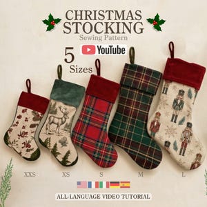 May include: Five Christmas stockings in sizes XXS to L, featuring various patterns including holly, a deer, red plaid, green plaid, and nutcrackers. The text reads CHRISTMAS STOCKING Sewing Pattern, 5 Sizes, and YouTube.