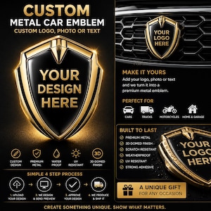 Op de afbeelding: Een aangepast metalen auto-embleem in de vorm van een schild met een zwart midden en een gouden rand. De tekst luidt CUSTOM METAL CAR EMBLEM, YOUR DESIGN HERE, YOUR LOGO HERE, MAKE IT YOURS, BUILT TO LAST en SIMPLE 4 STEP PROCESS. Het bevat iconen voor auto's, vrachtwagens, motoren en huis.