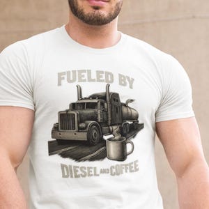 Trucker t-shirt, Fueled by Diesel and Coffee T-Shirt - Classic Semi Truck Graphic Tee - Gift for Truckers & CDL Drivers