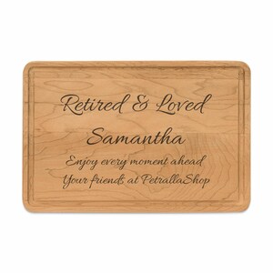 Retirement Gift, Custom Cutting Board, Personalized Retirement Gift for Coworker, Retired and Loved, Kitchen Accessory, Retirement Party
