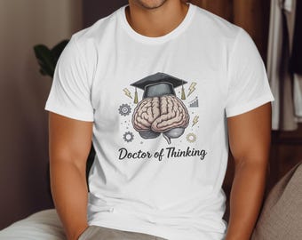 Doctor of Thinking PhD Graduation T-Shirt: AI-Designed Scholar Gift