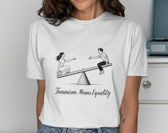 Feminism Means Equality T-Shirt: Seesaw Design, Equal Rights
