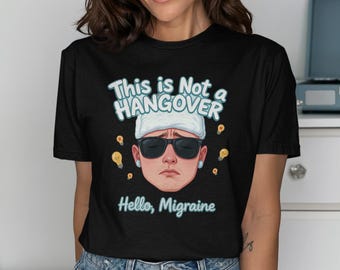 Funny Migraine T-Shirt: This Is Not a Hangover