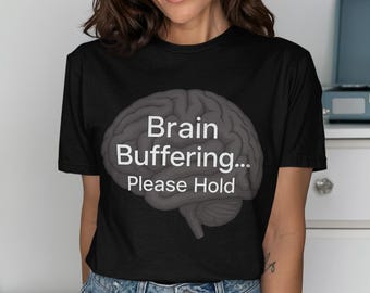 Funny ADHD T-Shirt: Brain Buffering - ADHD Awareness Tee