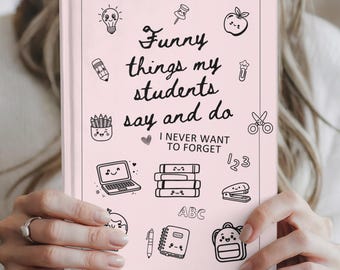 Personalized Teacher Journal | Funny Student Quotes Notebook | Teacher Appreciation Gift | Classroom Memory Book for Teachers