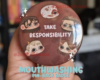 Mouthwashing Inspired Large 58mm Button Badge | Take Responsibility  | Indie Horror Merch