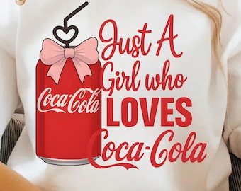 Just a Girl Who Loves Coke PNG, Cute Soda Lover Sublimation, Girly Coca Cola Clipart, Coquette Aesthetic Drink PNG, Digital Download v1