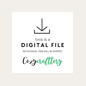 Puede incluir: Un gr&aacute;fico cuadrado que presenta un icono de descarga negro sobre el texto THIS IS A DIGITAL FILE, NO PHYSICAL ITEM WILL BE SHIPPED, y el nombre de la marca Cozycrafttory escrito en una combinaci&oacute;n de letras cursivas negras y verdes.