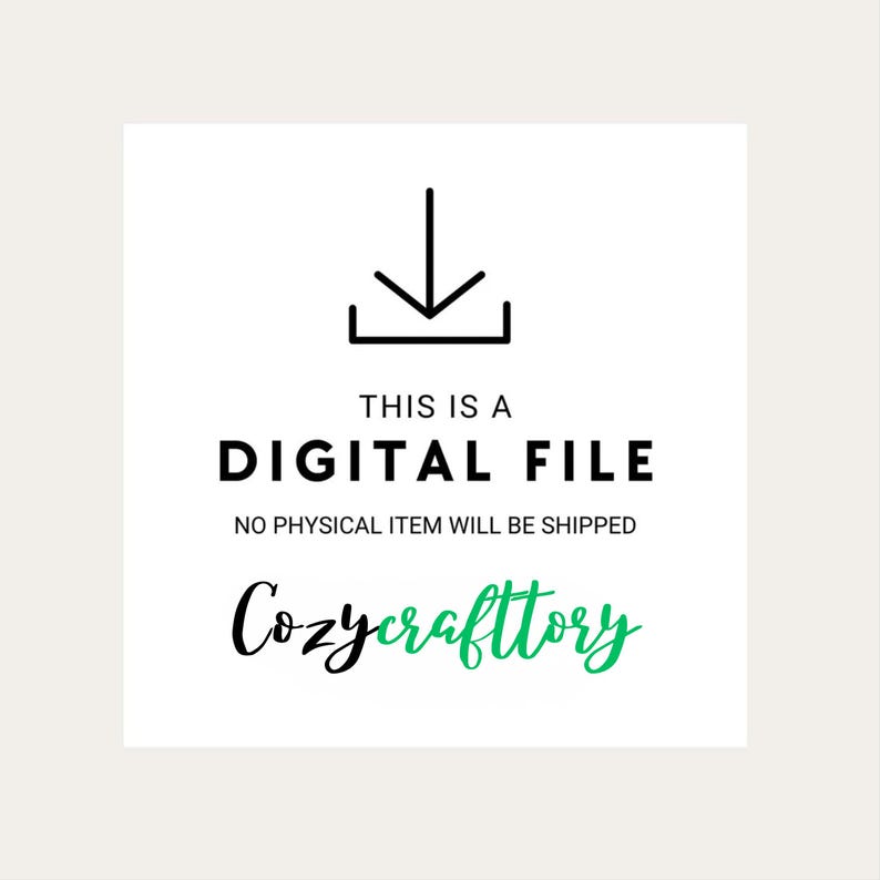 Puede incluir: Un gr&aacute;fico cuadrado que presenta un icono de descarga negro sobre el texto THIS IS A DIGITAL FILE, NO PHYSICAL ITEM WILL BE SHIPPED, y el nombre de la marca Cozycrafttory escrito en una combinaci&oacute;n de letras cursivas negras y verdes.